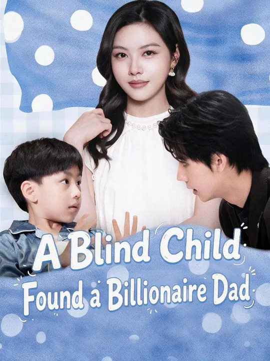 A Blind Child Found a Billionaire Dad