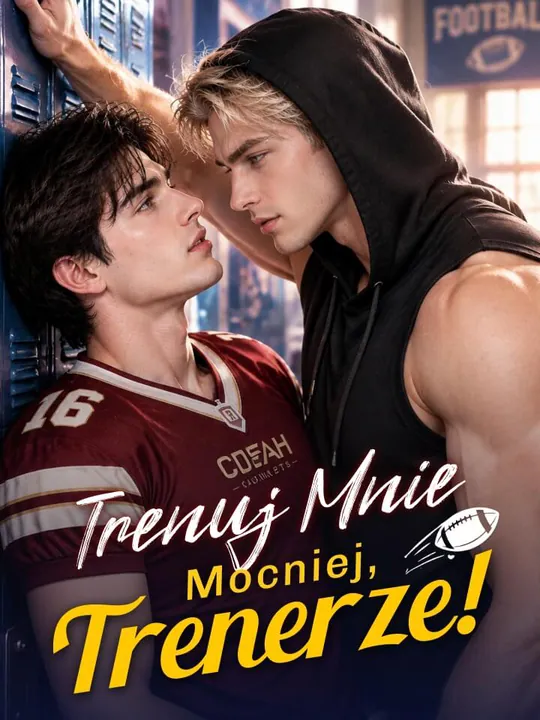 Trenuj mnie mocniej, trenerze!
