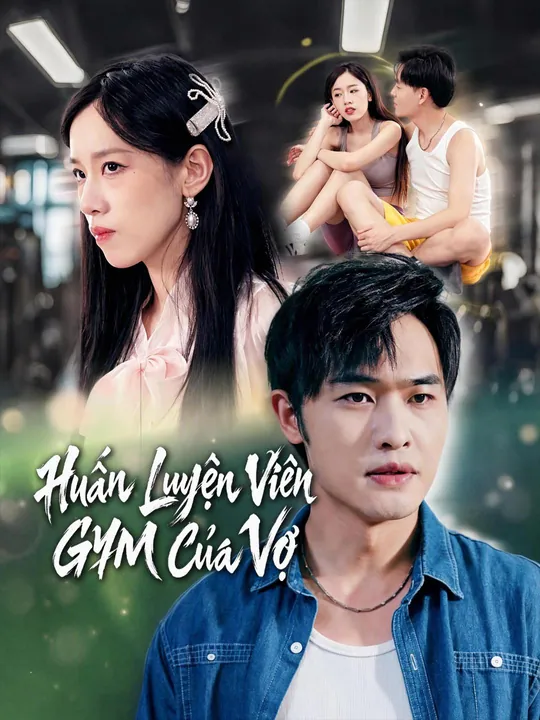 Huấn Luyện Viên GYM Của Vợ